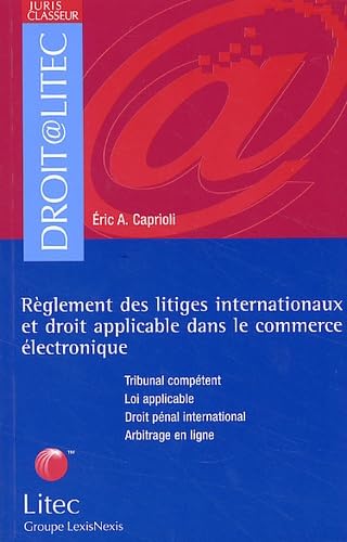 Règlement des litiges internationaux et droit applicable dans le commerce électronique (ancienne édition) book