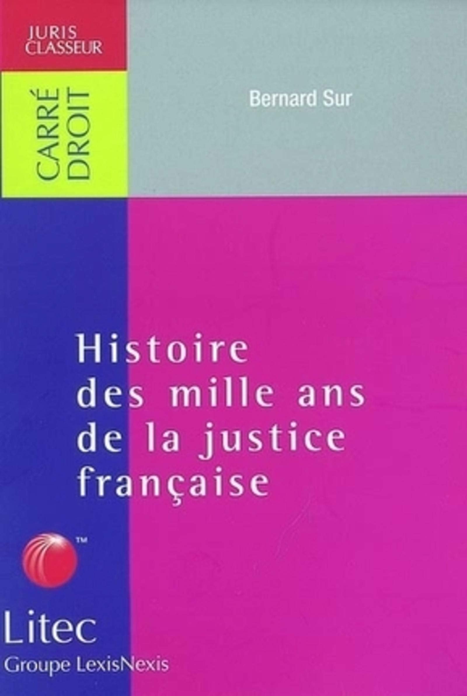 Histoire des mille ans de la justice française (ancienne édition) book