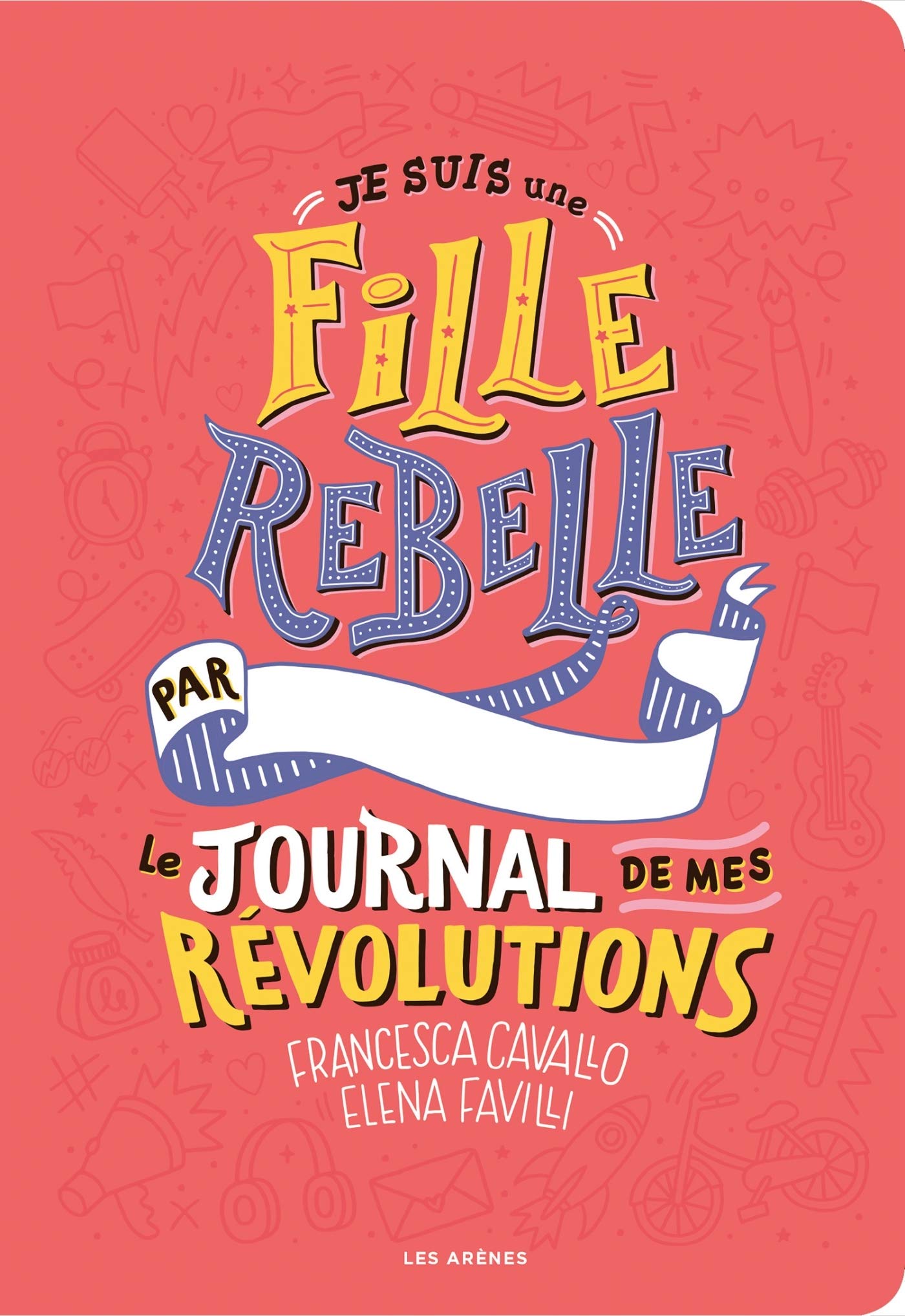 Je suis une fille rebelle - Le journal de mes révolutions Non-fiction
