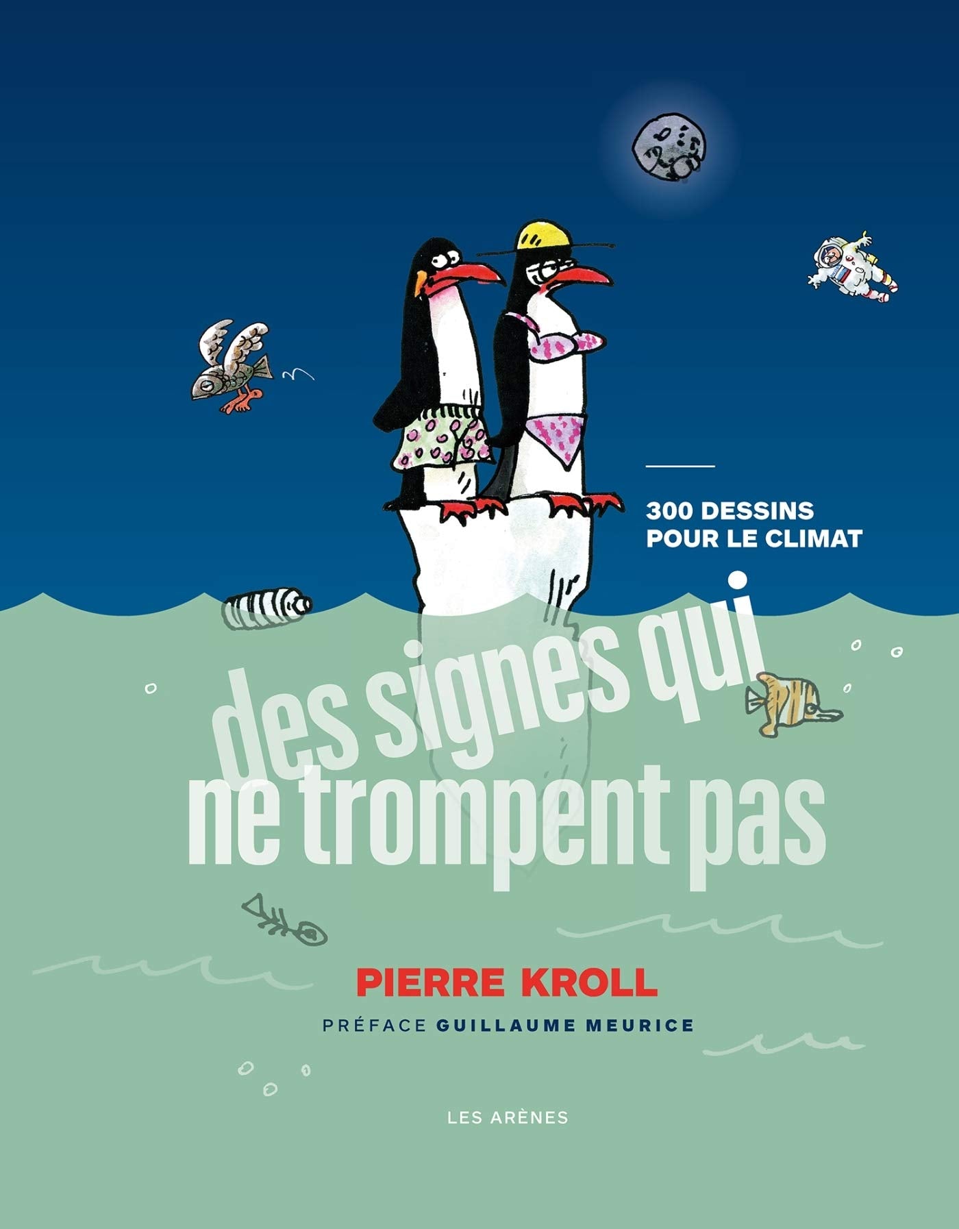 Des signes qui ne trompent pas: 300 dessins pour le climat Humour & Satire