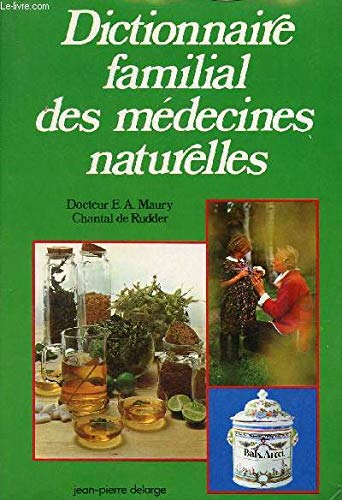 Dictionnaire familial des médecines naturelles Books