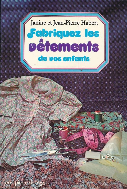 Fabriquez les vetements de vos enfants Books
