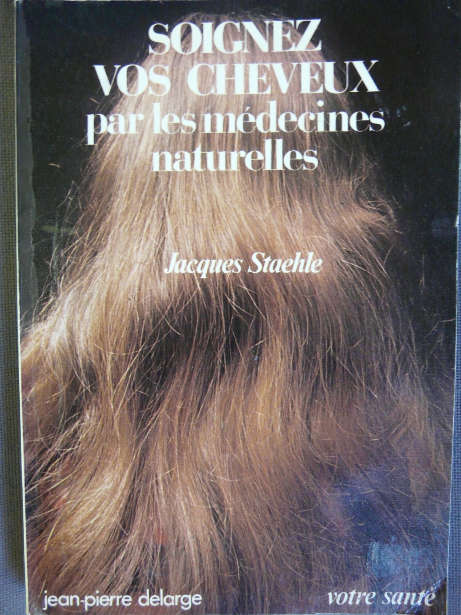 Soignez vos cheveux par les médecines naturelles Books