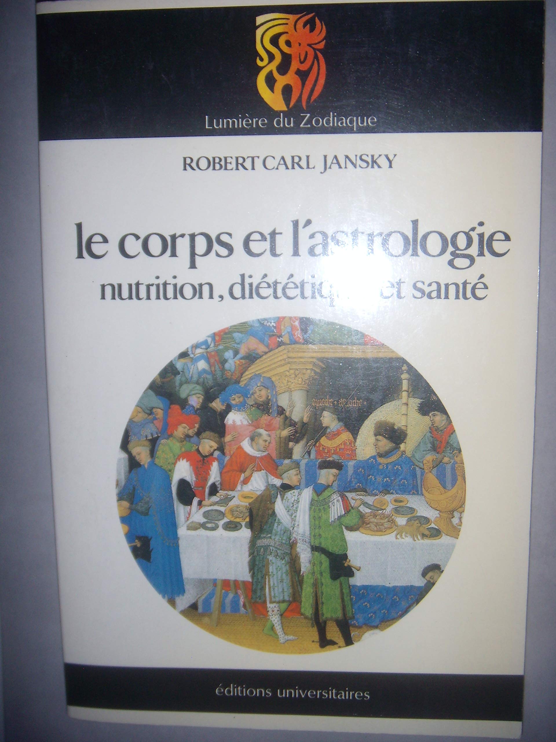 Le corps et l'astrologie : nutrition, diététique et sante book