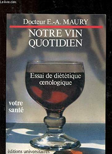 Notre vin quotidien : essai de diététique oenologique Books