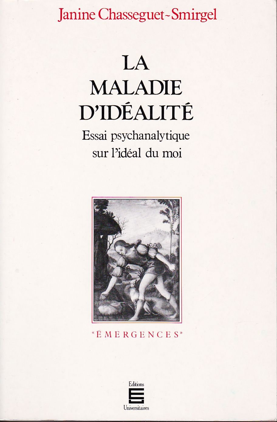 LA MALADIE D'IDEALITE. Essai psychanalytique sur l'idéal du moi Books
