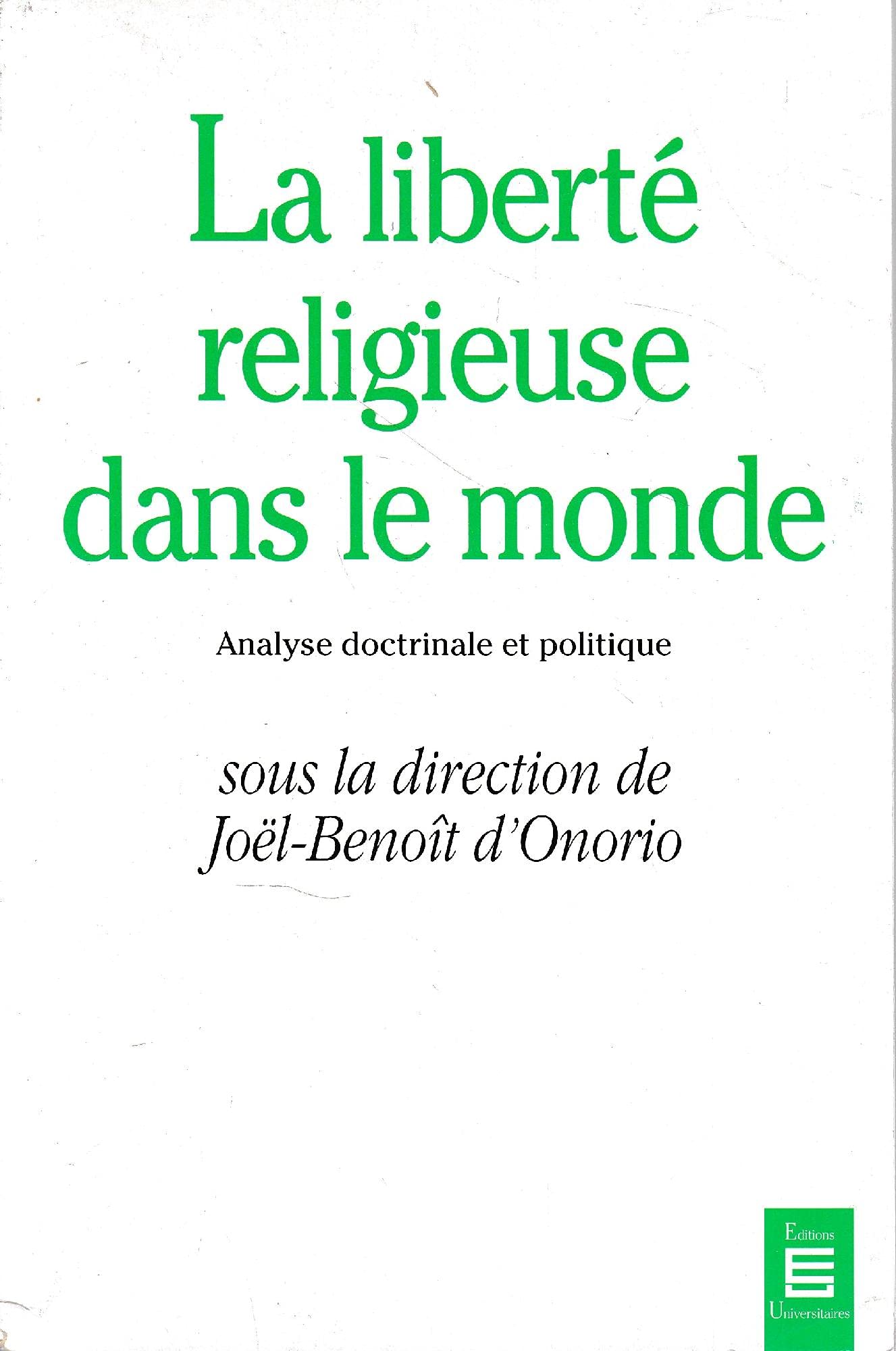 La liberté religlieuse dans le monde - Analyse doctrinale et politique. book