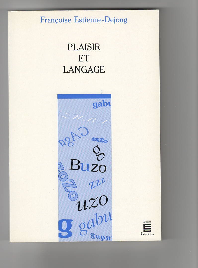 Plaisir et langage : jeux du langage, précédés d'une réflexion sur la notion de rééducation du langage book