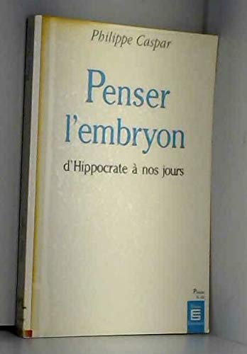 Penser l'embryon : d'hippocrate a nos jours (Science et Mede) Books