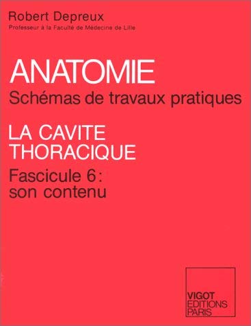 Schémas de travaux pratiques. Vol. 6. Myologie, angéiologie, névrologie : la cavité thoracique, son contenu Books