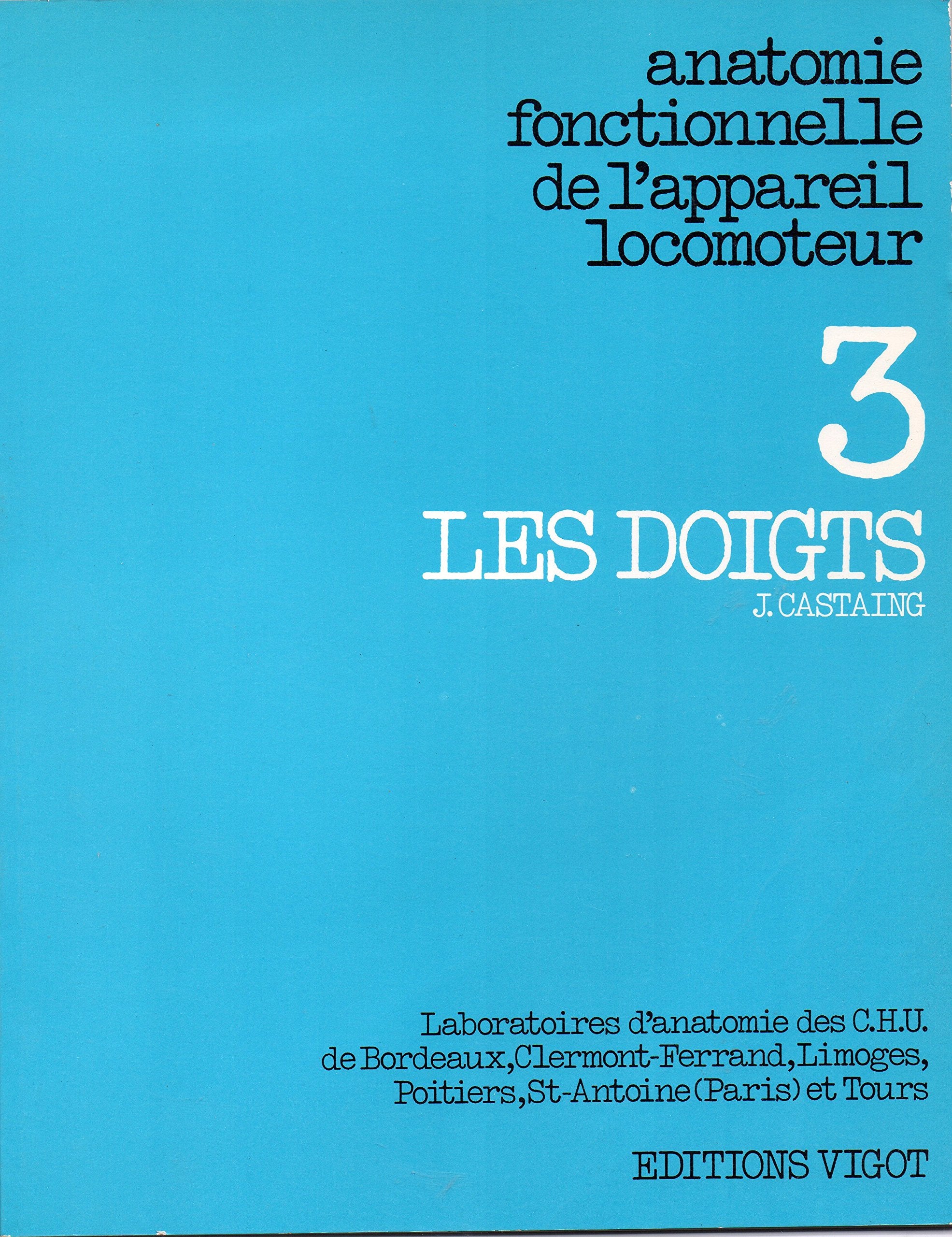 Anatomie fonctionnelle de l'appareil locomoteur. Vol. 3. Les doigts Books