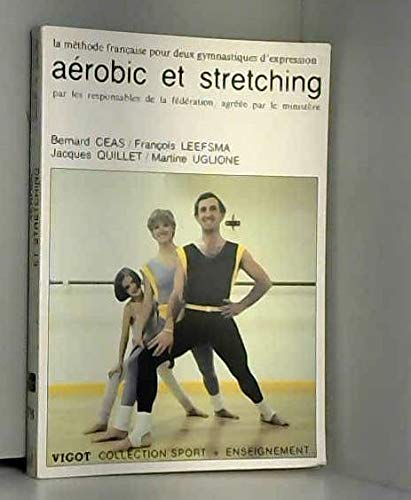 Aerobic et stretching : la methode française pour deux gymnastiques d'expression (Sport + Enseignement) Books