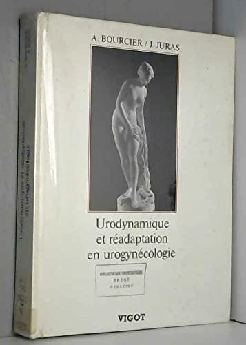 Urodynamique et réadaptation en urogynécologie book