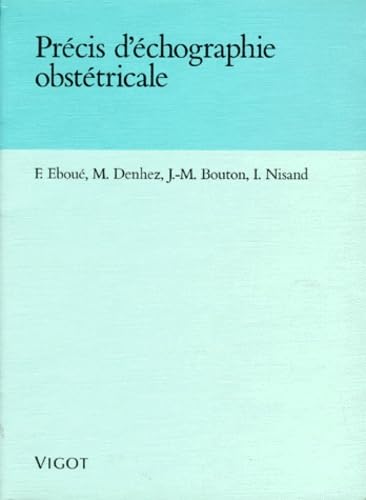 Précis d'échographie obstétricale à l'usage des praticiens et des étudiants en médecine Books