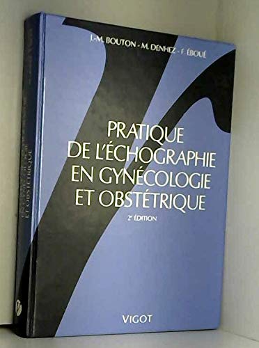 Pratique De L'Echographie En Gynecologie Et Obstetrique Books