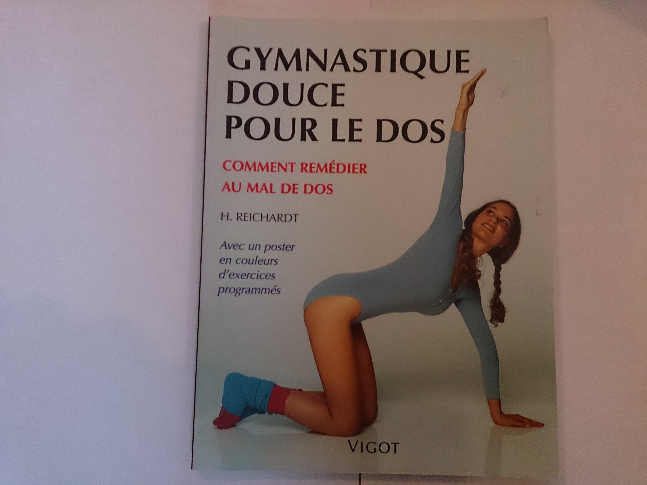 Gymnastique douce pour le dos: Comment remédier au mal de dos... Books