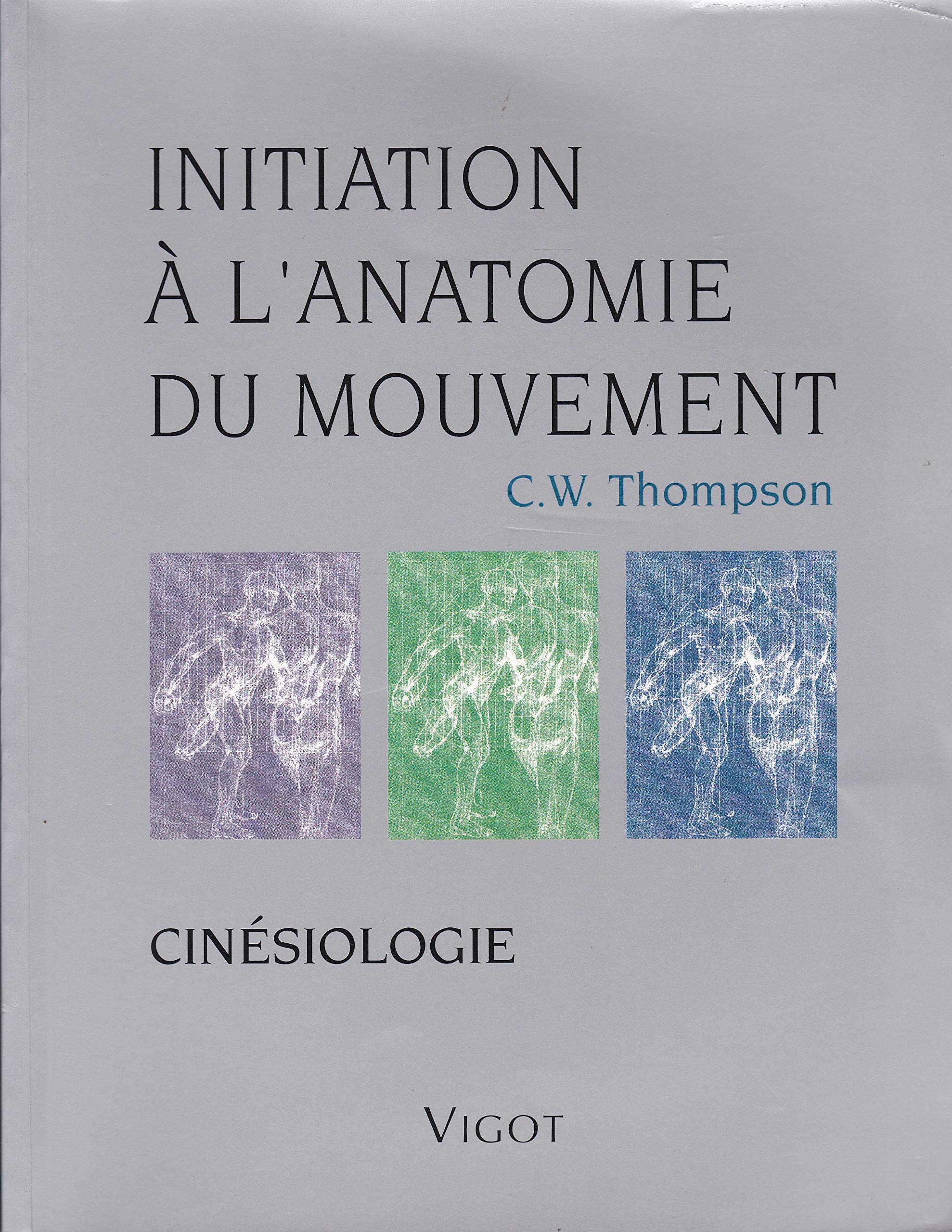 Initiation à l'Anatomie du mouvement : Cinésiologie book