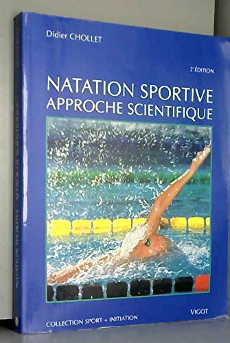 Natation Sportive. Approche Scientifique, 2eme Edition Leisure & Fun