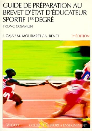 Guide De Preparation Au Brevet D'Etat D'Educateur Sportif 1er Degre. Tronc Commun Leisure & Fun