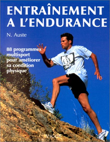 Entraînement à l'endurance : 88 programmes multisport pour améliorer sa condition physique book