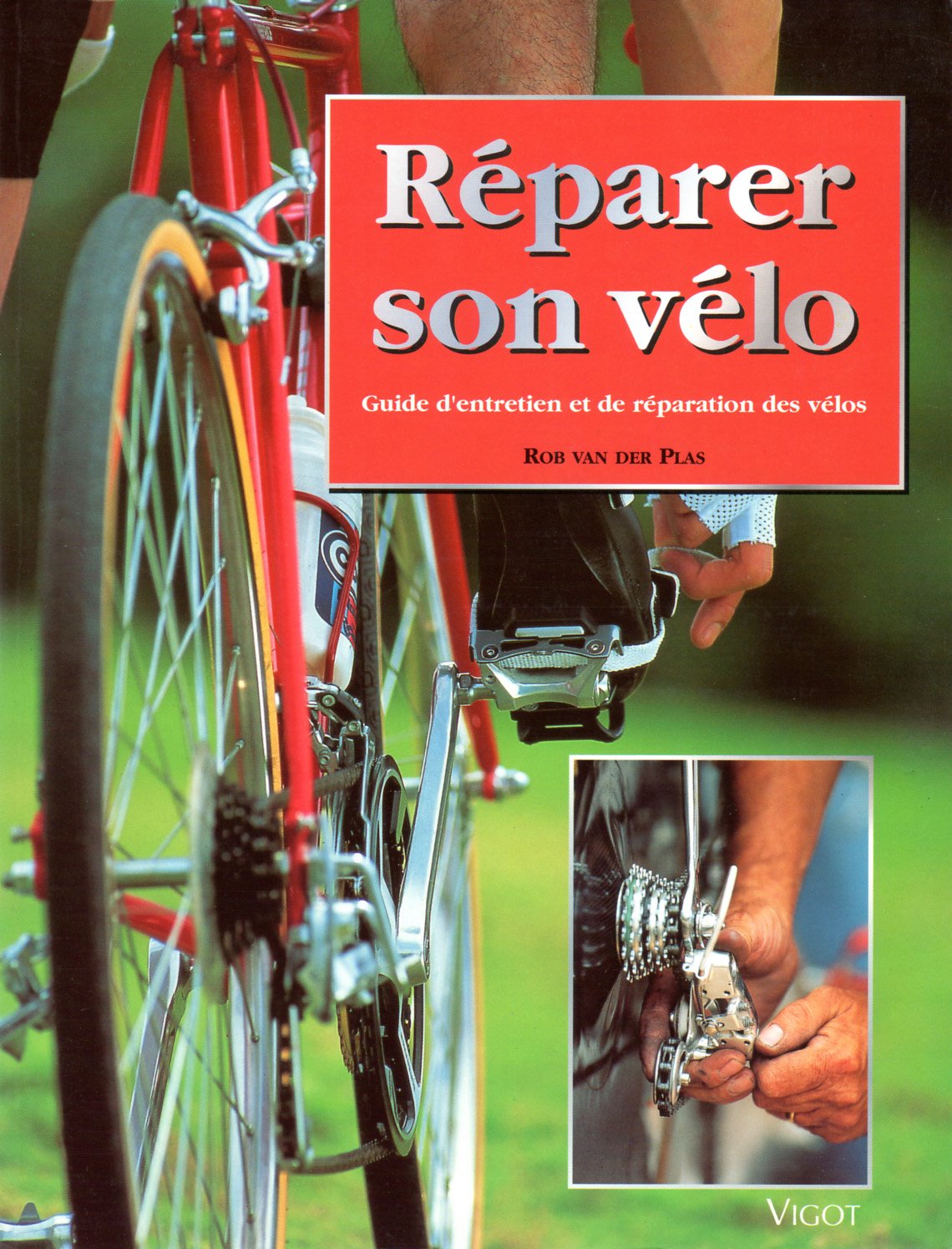 Reparer Son Velo. Guide D'Entretien Et De Reparation Des Velos Leisure & Fun