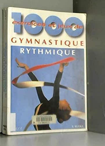 1000 exercices et jeux de gymnastique rythmique book
