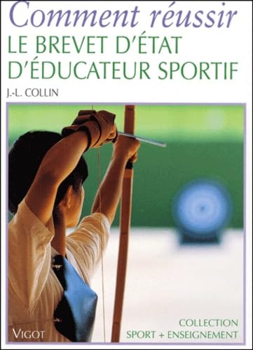Comment réussir le brevet d'État d'éducateur sportif book