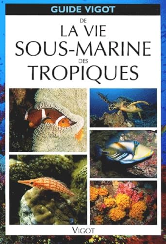 Guide Vigot De La Vie Sous-Marine Des Tropiques Books