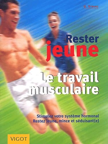 Rester jeune : Le Travail des muscles book