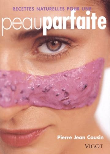 Recettes naturelles pour une peau parfaite book