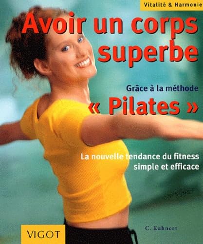 Avoir Un Corps Superbe Grace A La Methode " Pilates " Books