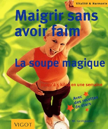 La soupe magique : Maigrir sans avoir faim Books