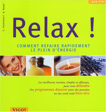 Relax !: Comment faire rapidement le plein d'énergie Books
