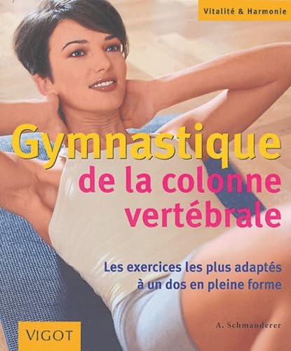 Gymnastique de la Colonne Vertébrale: Les exercices les plus adaptés à un dos en pleine forme Books