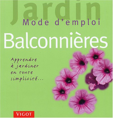 Balconnières: Apprendre à jardiner en toute simplicité... Books