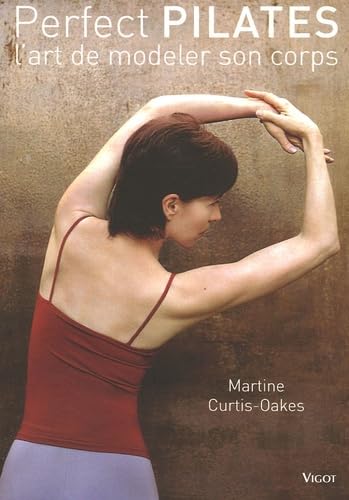 Perfect Pilates : L'art de modeler son corps book