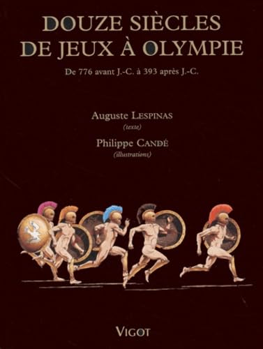 Douze siècles de jeux à Olympie: De 776 avant J.-C. à 393 après J.-C. book