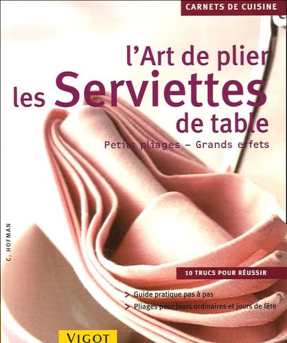 L'art de plier les serviettes de table: Petits pliages grands effets book