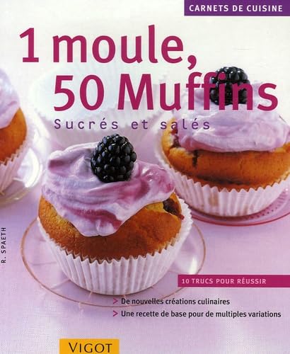 1 Moule, 50 Muffins: Sucrés et salés Books