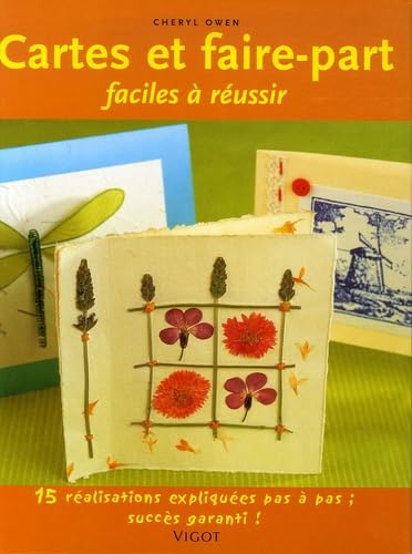 Cartes et faire-part faciles à réussir: 15 Réalisations pas à pas, succès garanti book