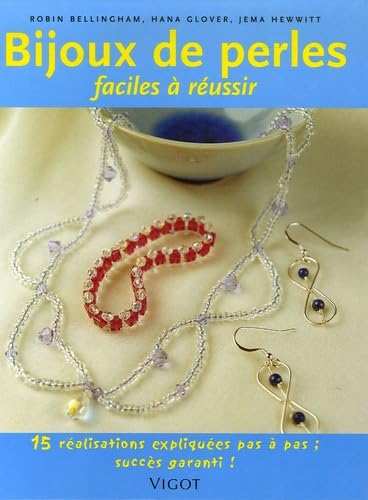 Bijoux de perles faciles à réussir: 15 Réalisation pas à pas, succès garanti book