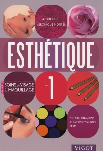 Esthétique, préparation au CAP, BP, Bac professionnel et BTS: Volume 1 Books