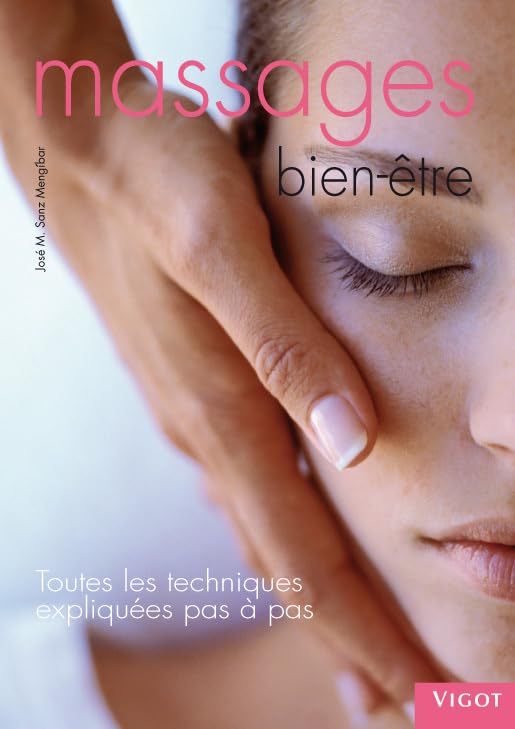 Massages bien-être: Toutes les techniques expliquées pas à pas Books