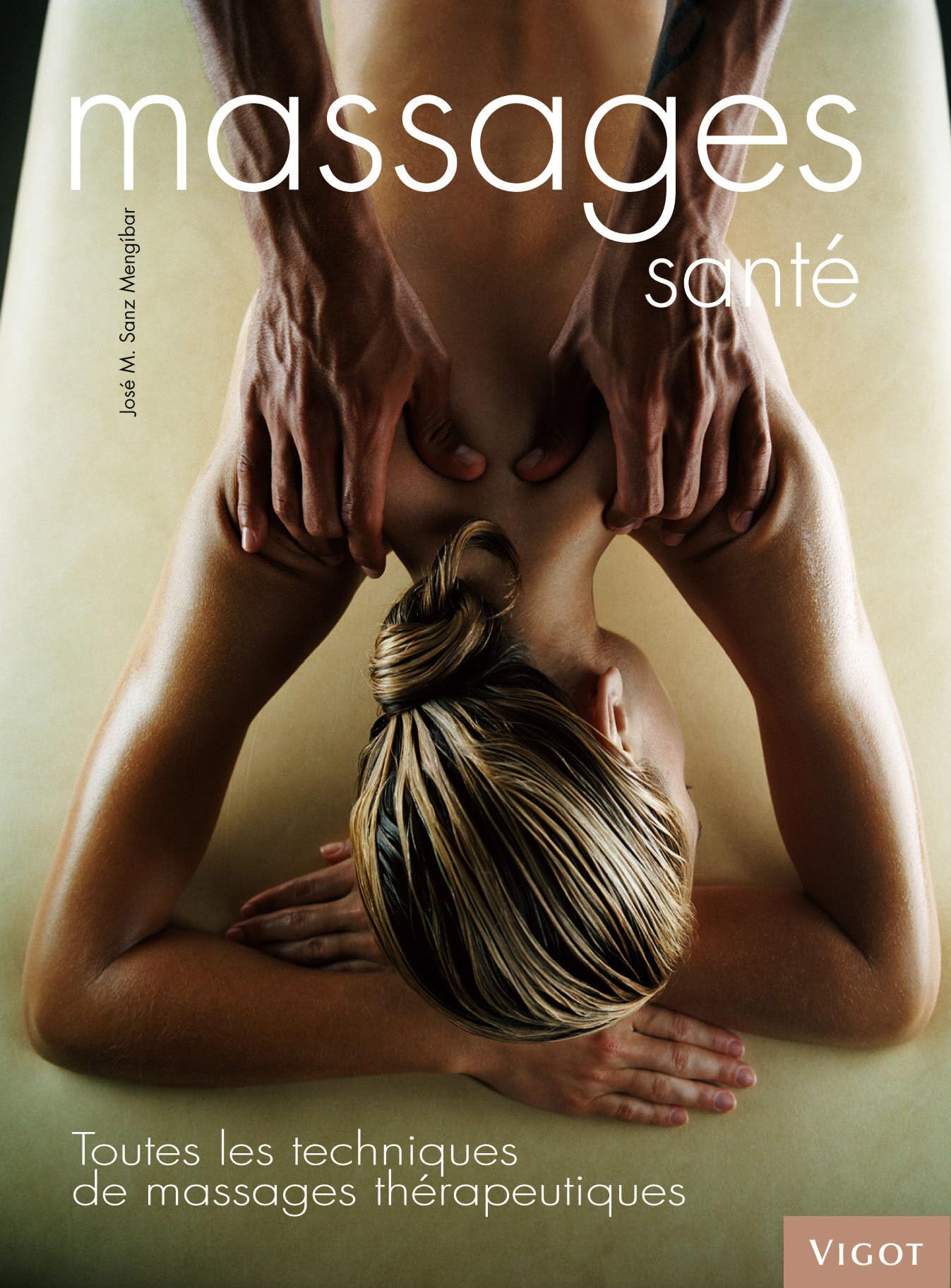 Massages santé: Toutes les techniques de massages thérapeutiques Books