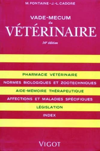 Vade-mecum du vétérinaire : formulaire vétérinaire de pharmacologie, de thérapeutique et d'hygiène Books