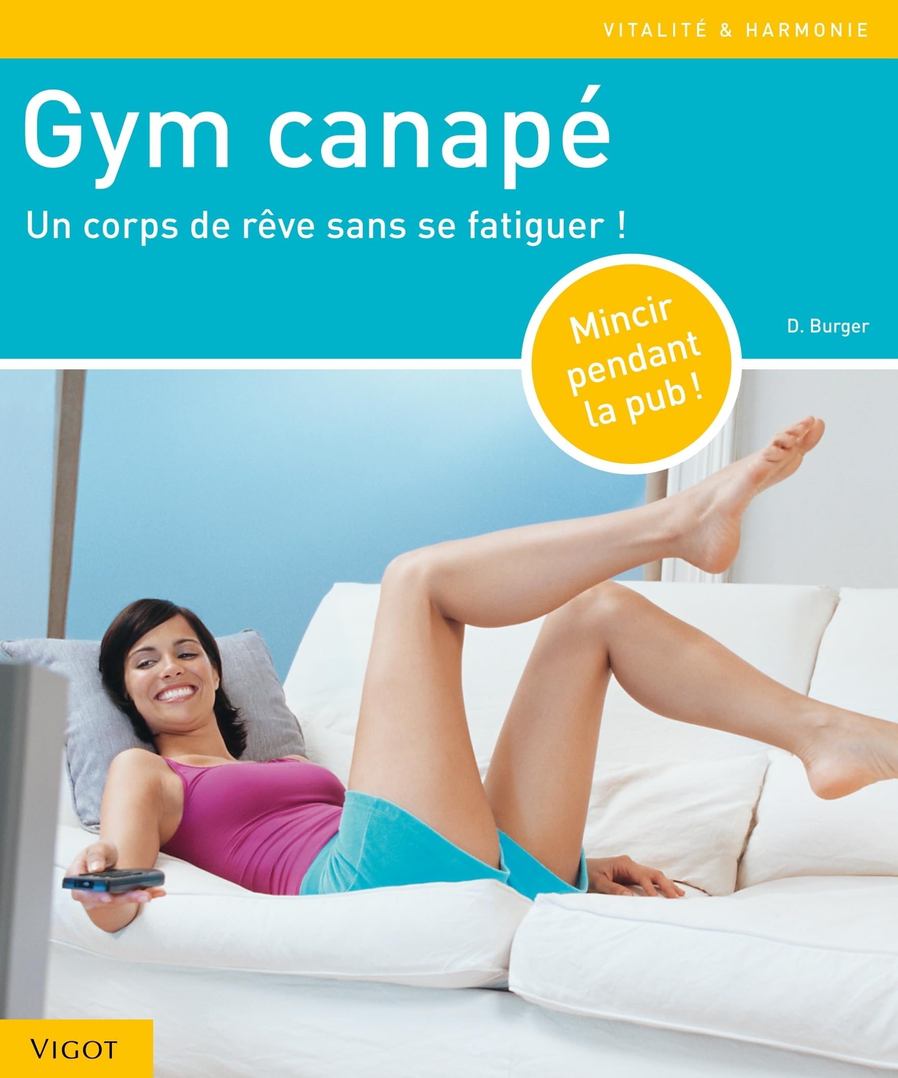 Gym canapé: Un corps de rêve sans se fatiguer ! book