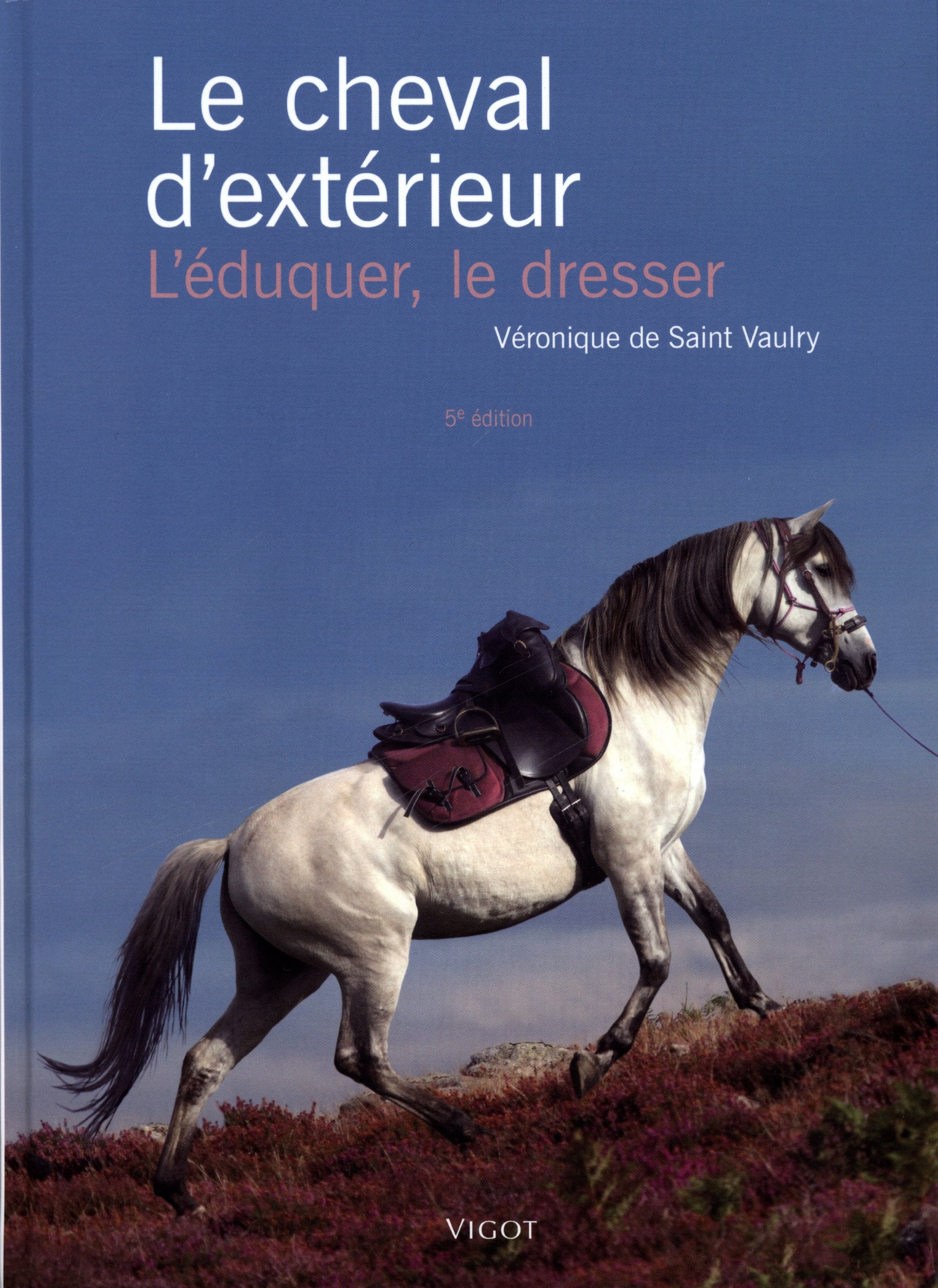Le cheval d'extérieur: L'éduquer, le dresser (0000) book