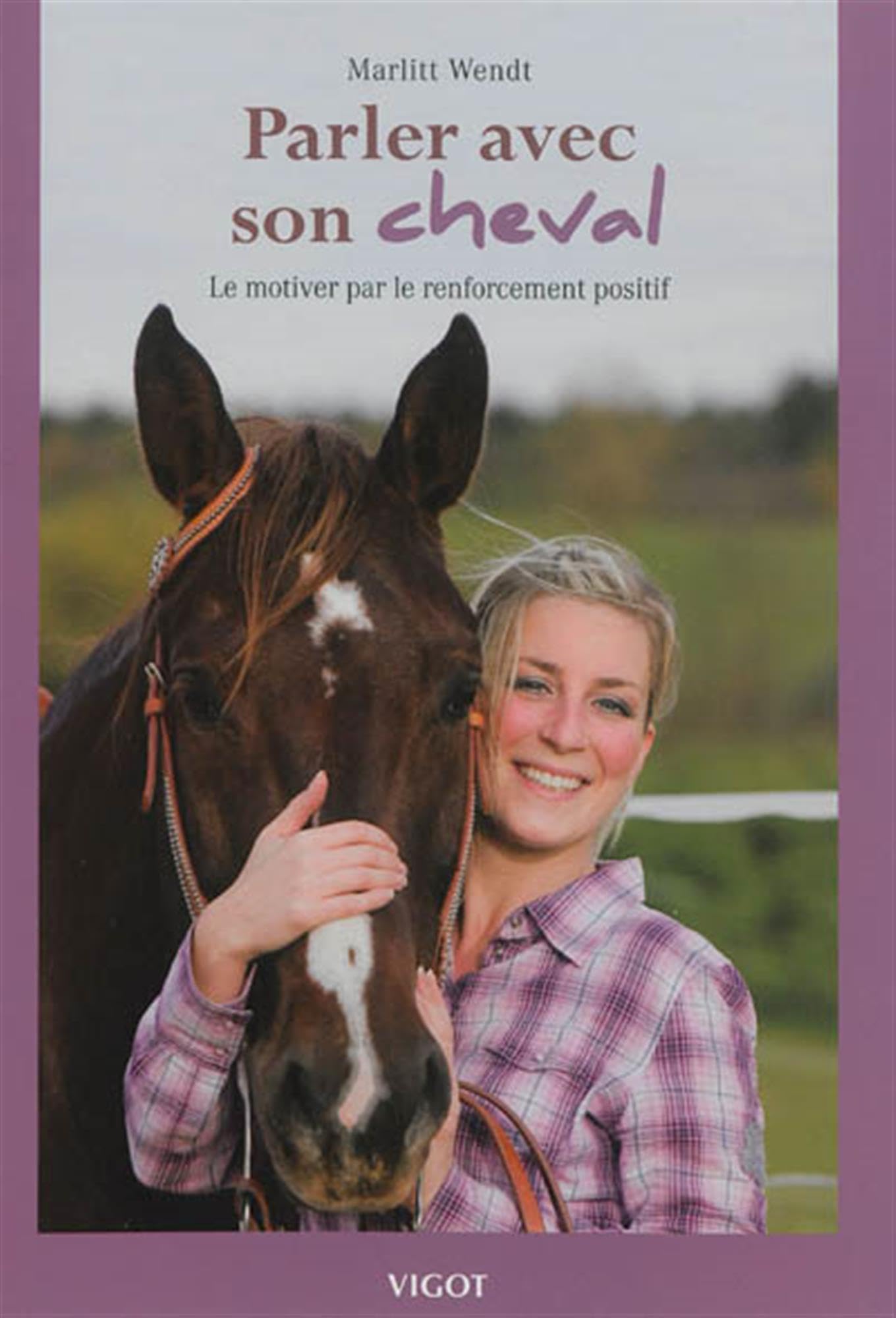 Parler avec son cheval: Le motiver par le renforcement positif (0000) book