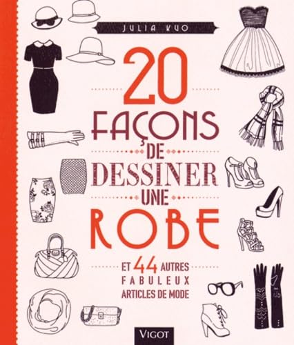 20 façons de dessiner une robe et 44 autres fabuleux articles de mode (0000) book