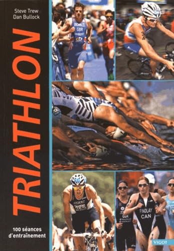 Triathlon: 100 séances d'entraînement (0000) book